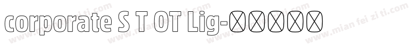 corporate S T OT Lig字体转换